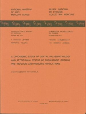 cover image of Diachronic Study of Dental Palaeopathology and Attritional Status of Prehistoric Ontario Pre-Iroquois and Iroquois Populations